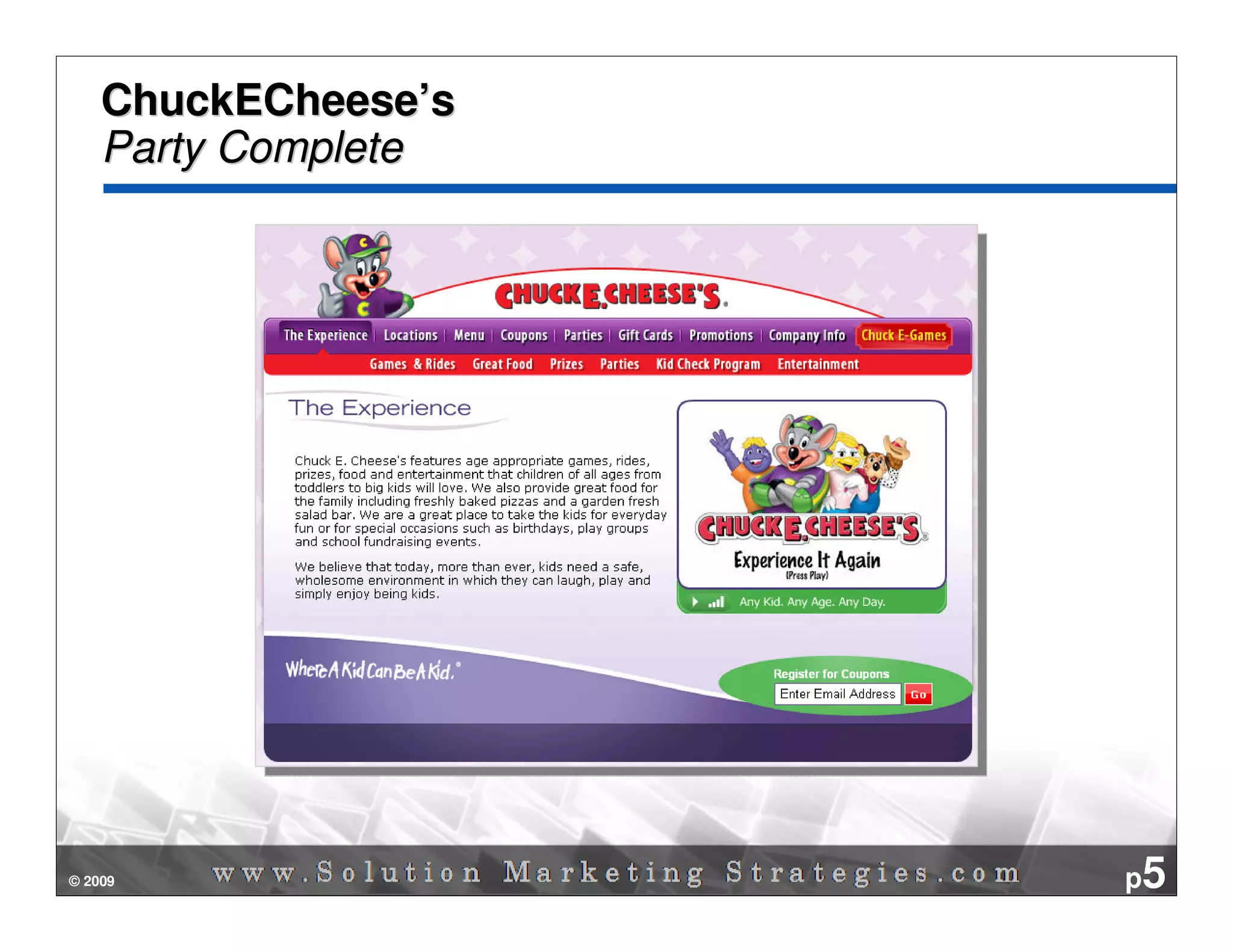 ChuckECheese’s
    Party Complete




© 2009               p5
 