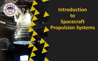 Introduction
to
Spacecraft
Propulsion Systems
 