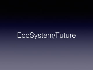 EcoSystem/Future 
 