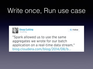 Write once, Run use case 
 
