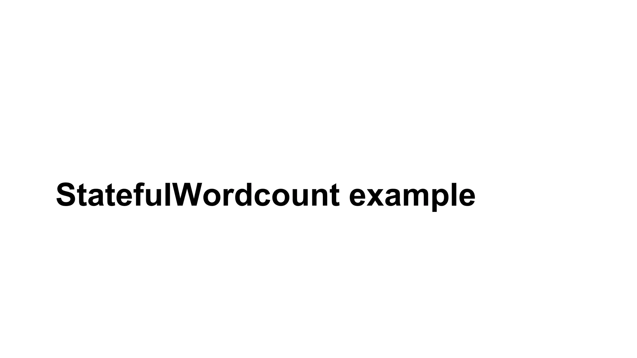 StatefulWordcount example
 