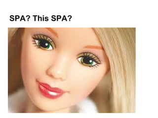 SPA? This SPA?
 