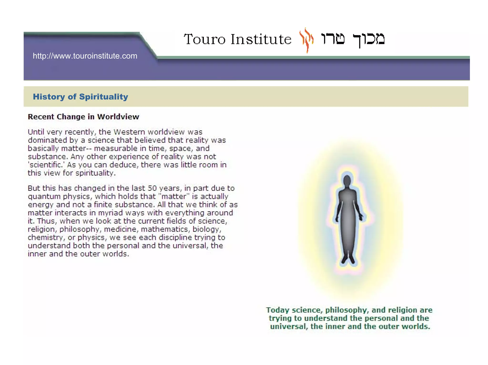 http://www.touroinstitute.com
History of Spirituality
 