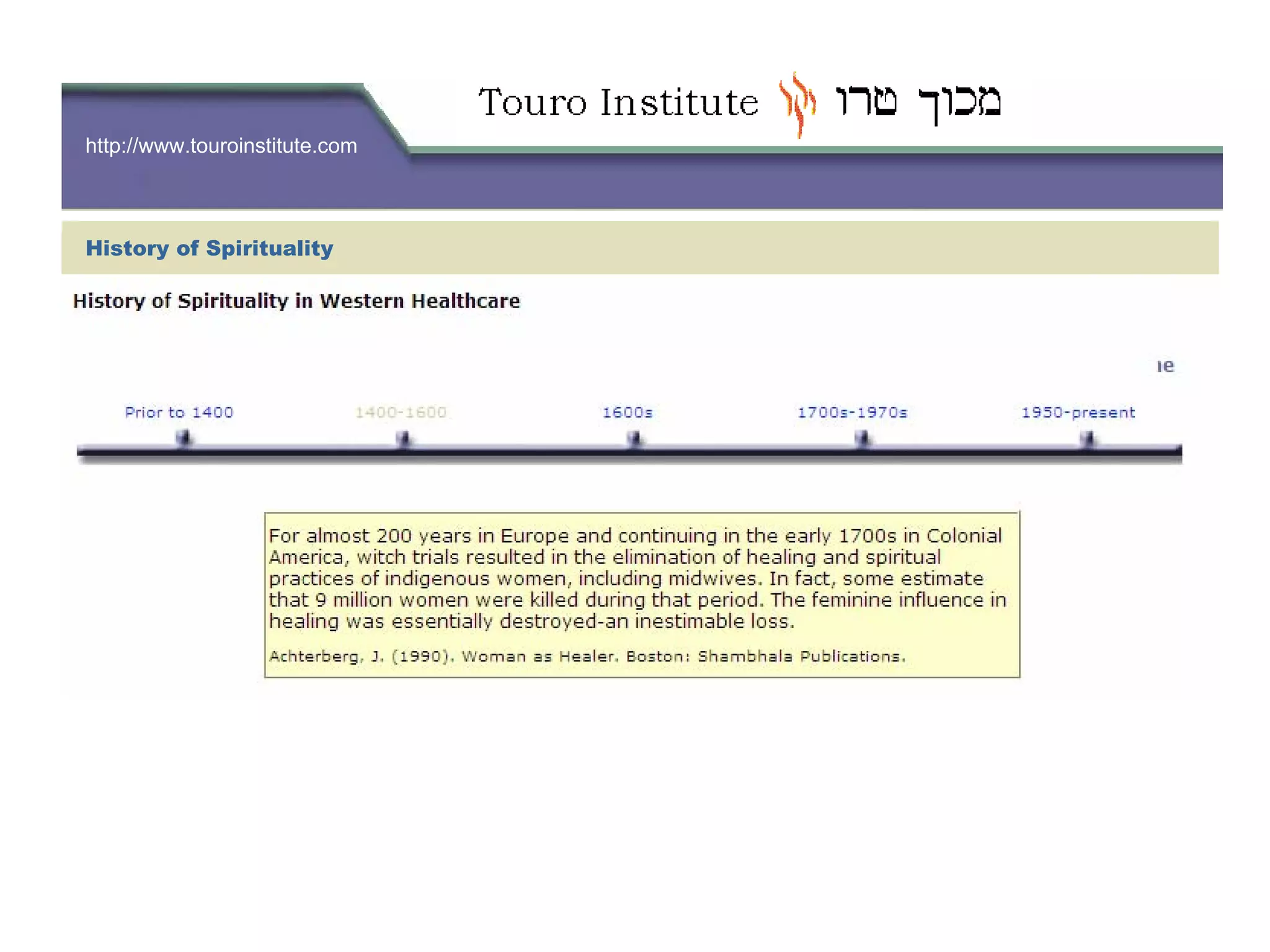http://www.touroinstitute.com
History of Spirituality
 