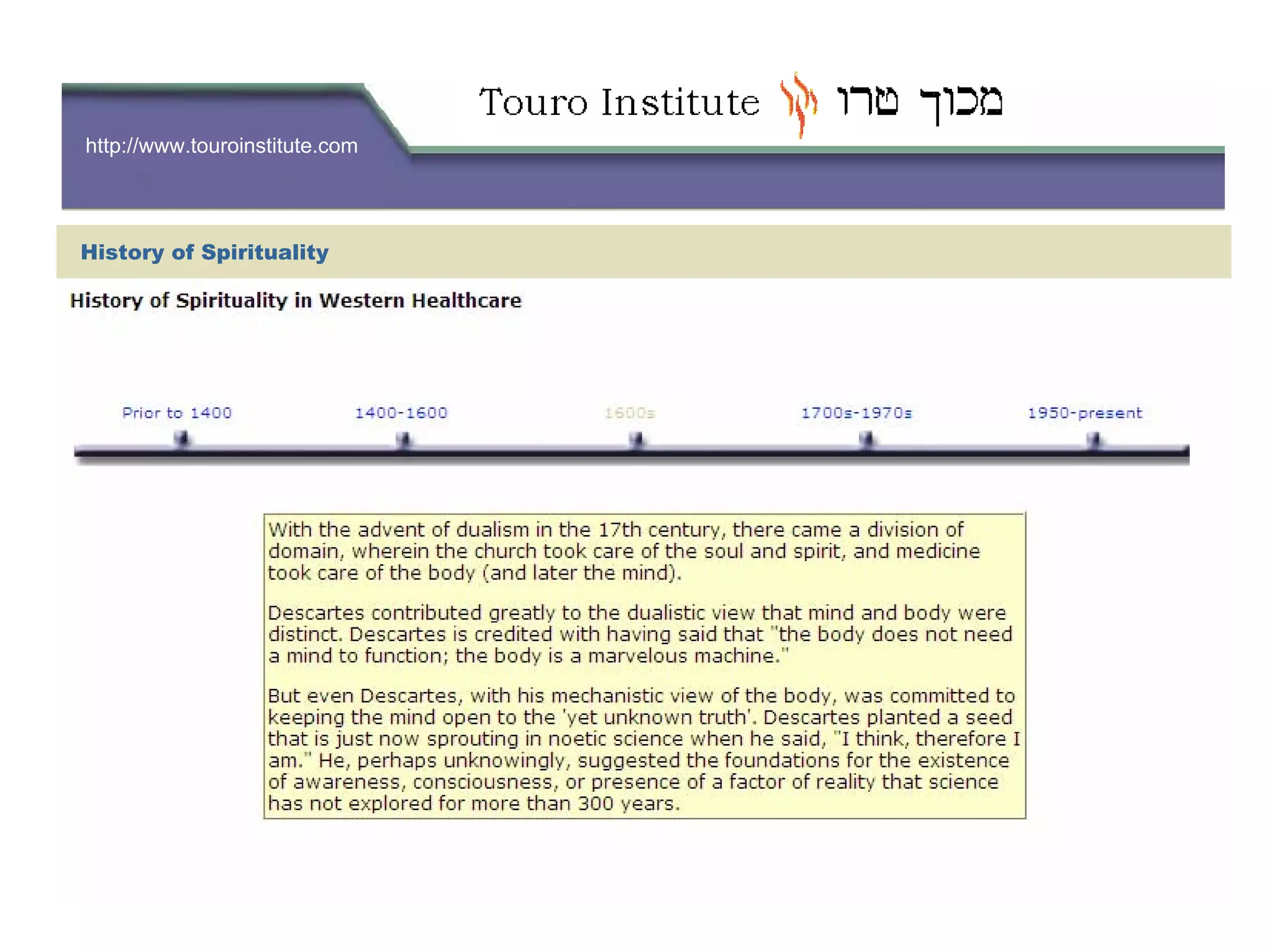 http://www.touroinstitute.com
History of Spirituality
 