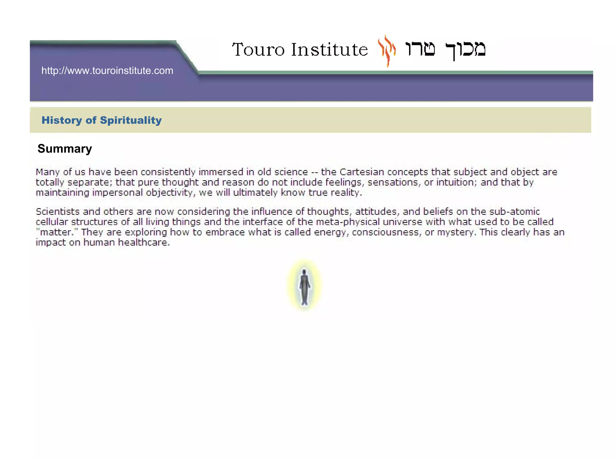 http://www.touroinstitute.com
History of Spirituality
Summary
 