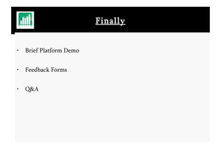 Finally Brief Platform Demo Feedback Forms Q&A 