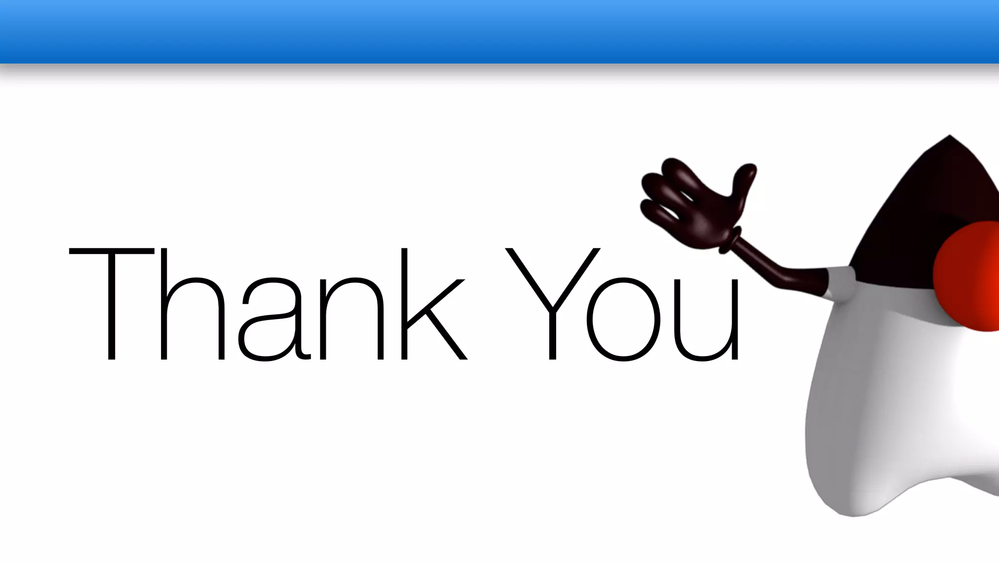 Thank You
 