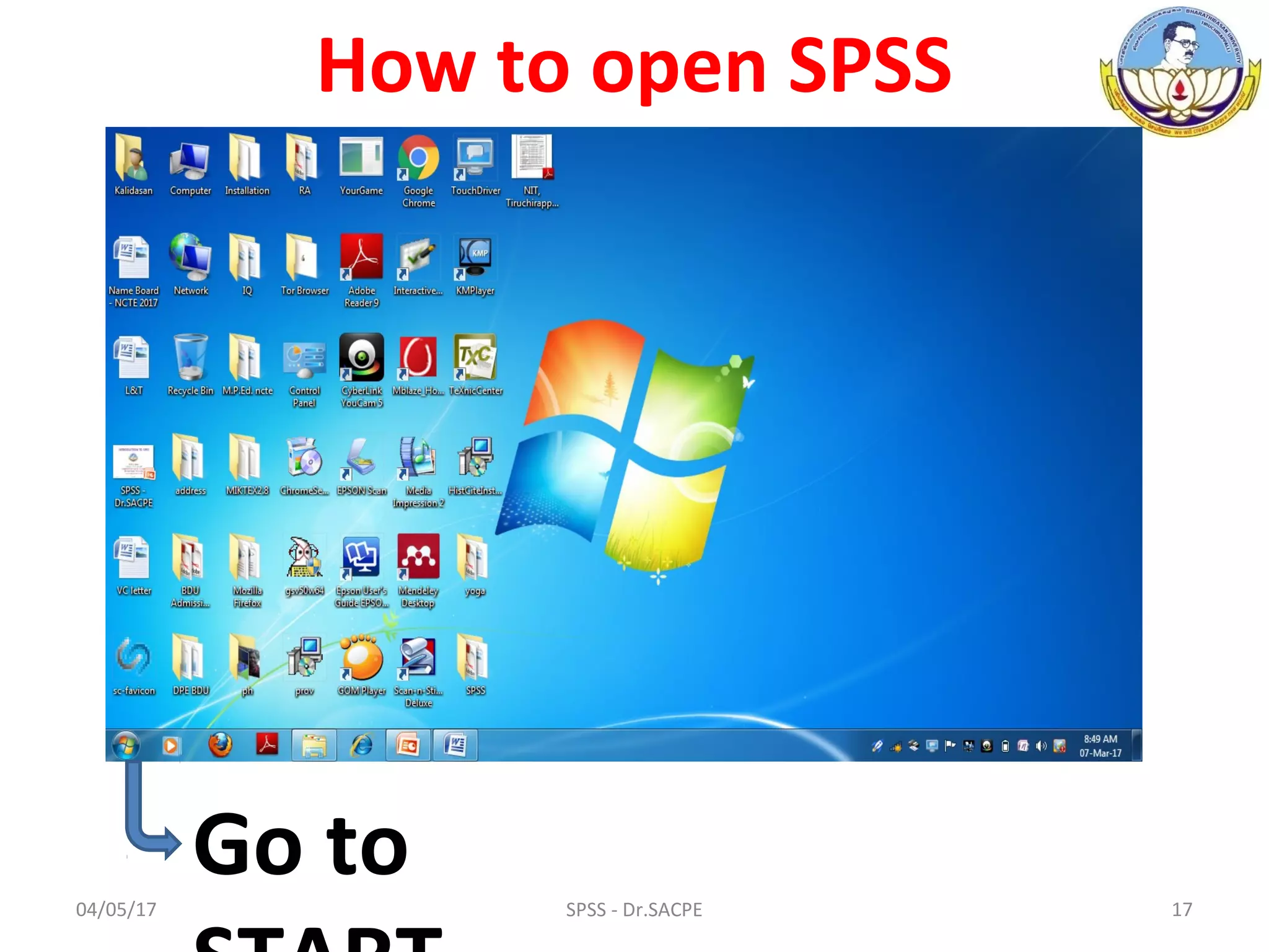 04/05/17 17SPSS - Dr.SACPE
How to open SPSS
Go to
 