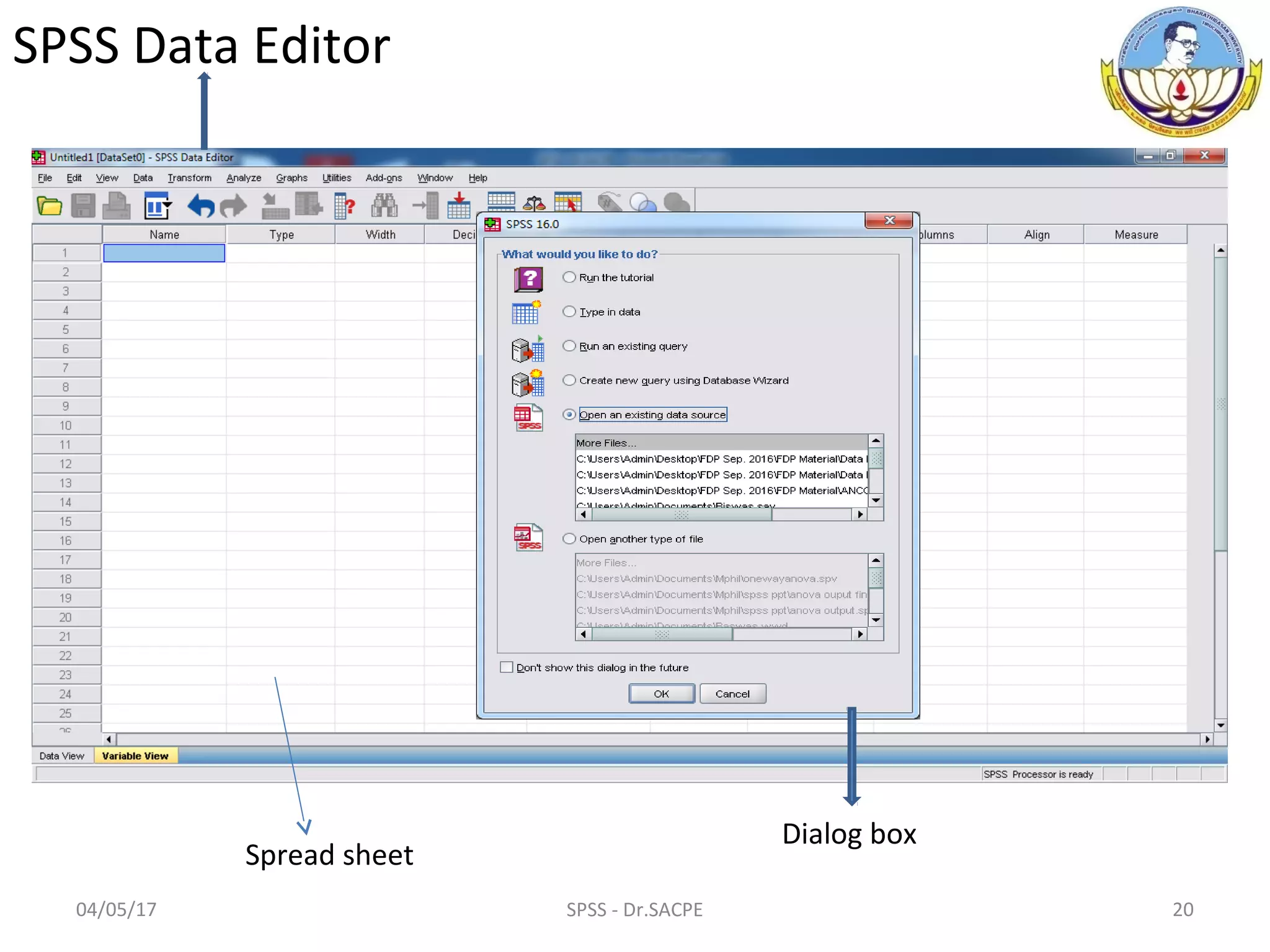 04/05/17 20SPSS - Dr.SACPE
Spread sheet
Dialog box
SPSS Data Editor
 