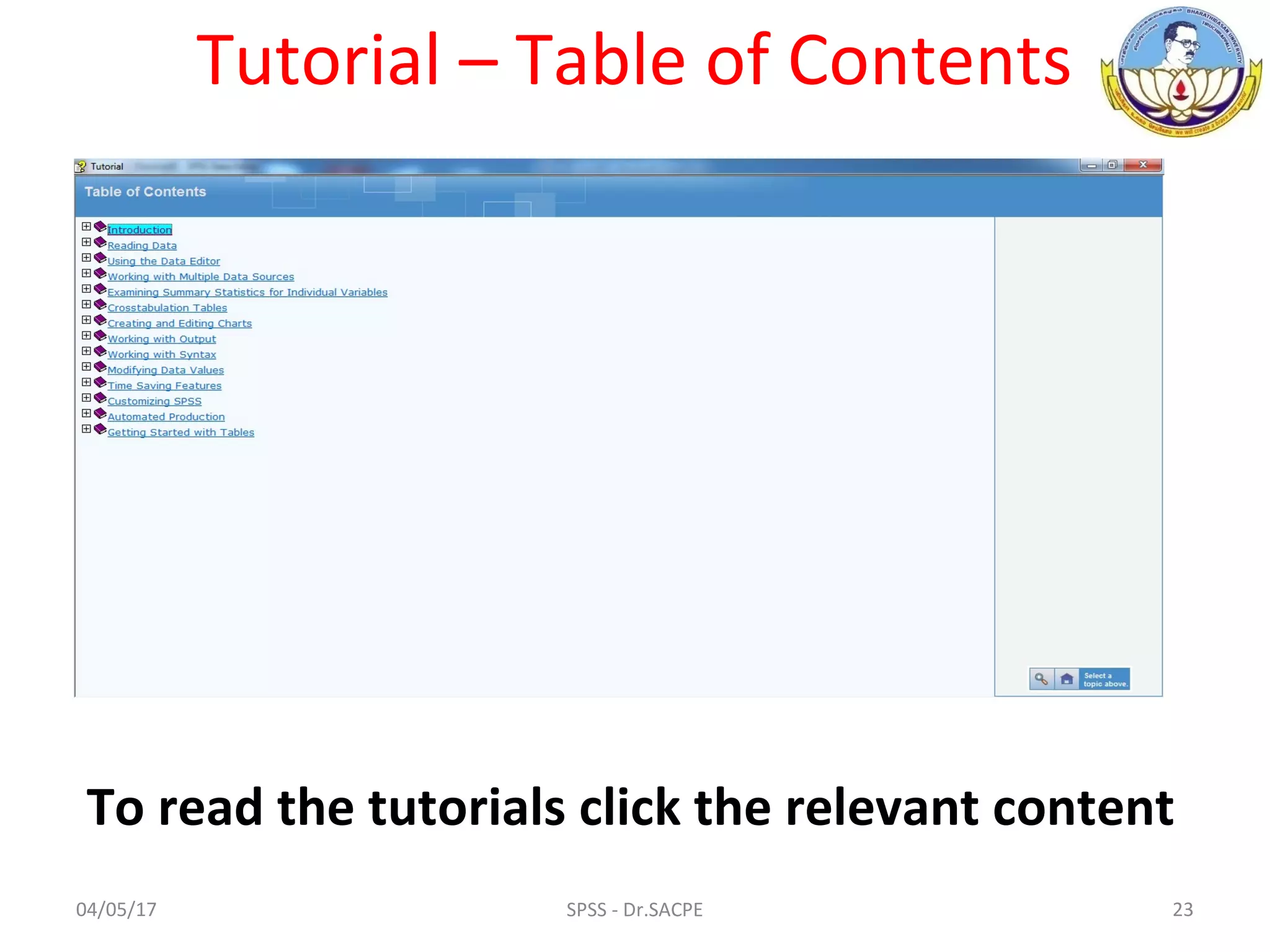 04/05/17 23SPSS - Dr.SACPE
Tutorial – Table of Contents
To read the tutorials click the relevant content
 