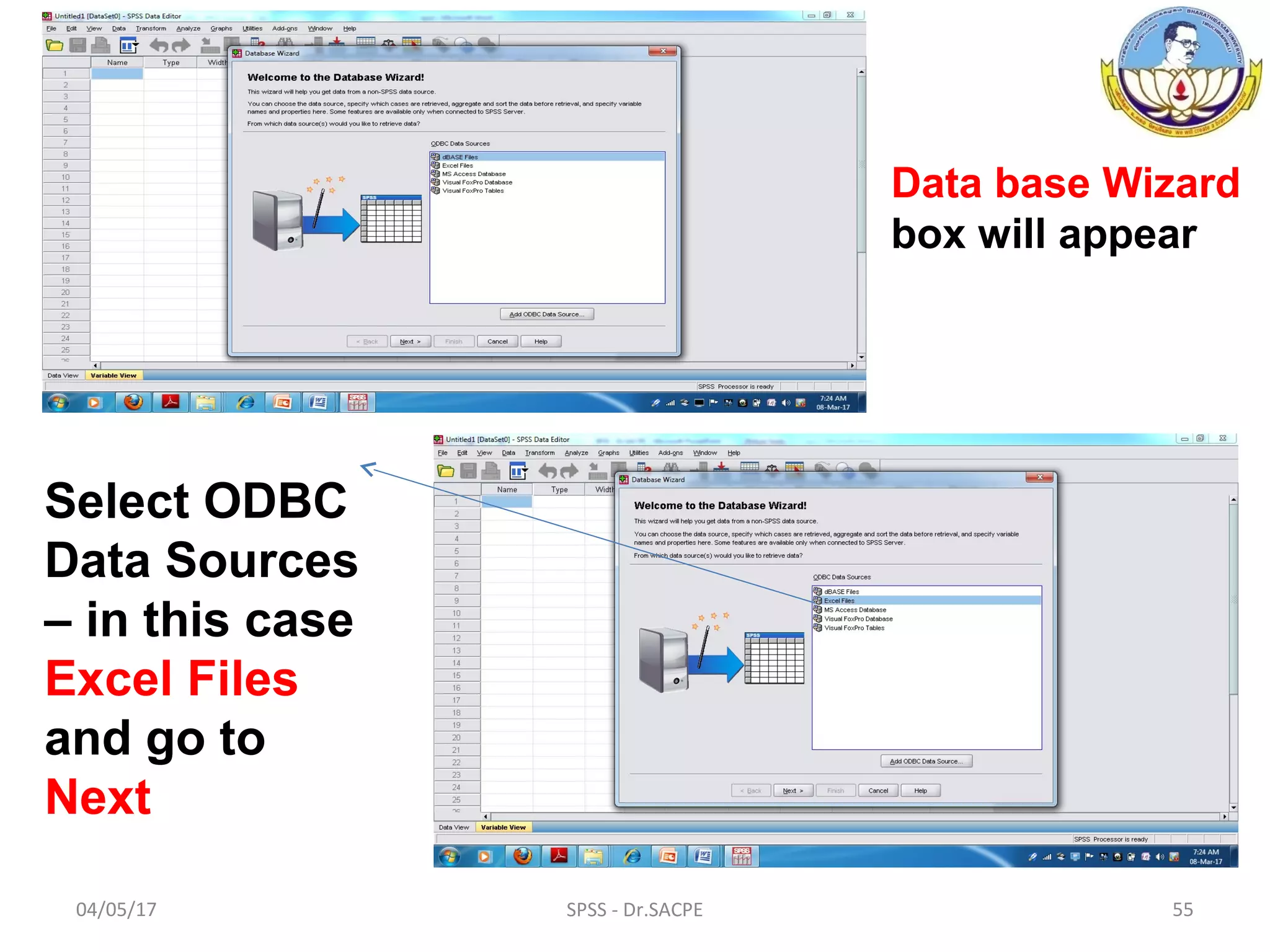 04/05/17 SPSS - Dr.SACPE 55
Data base Wizard
box will appear
Select ODBC
Data Sources
– in this case
Excel Files
and go to
Next
 