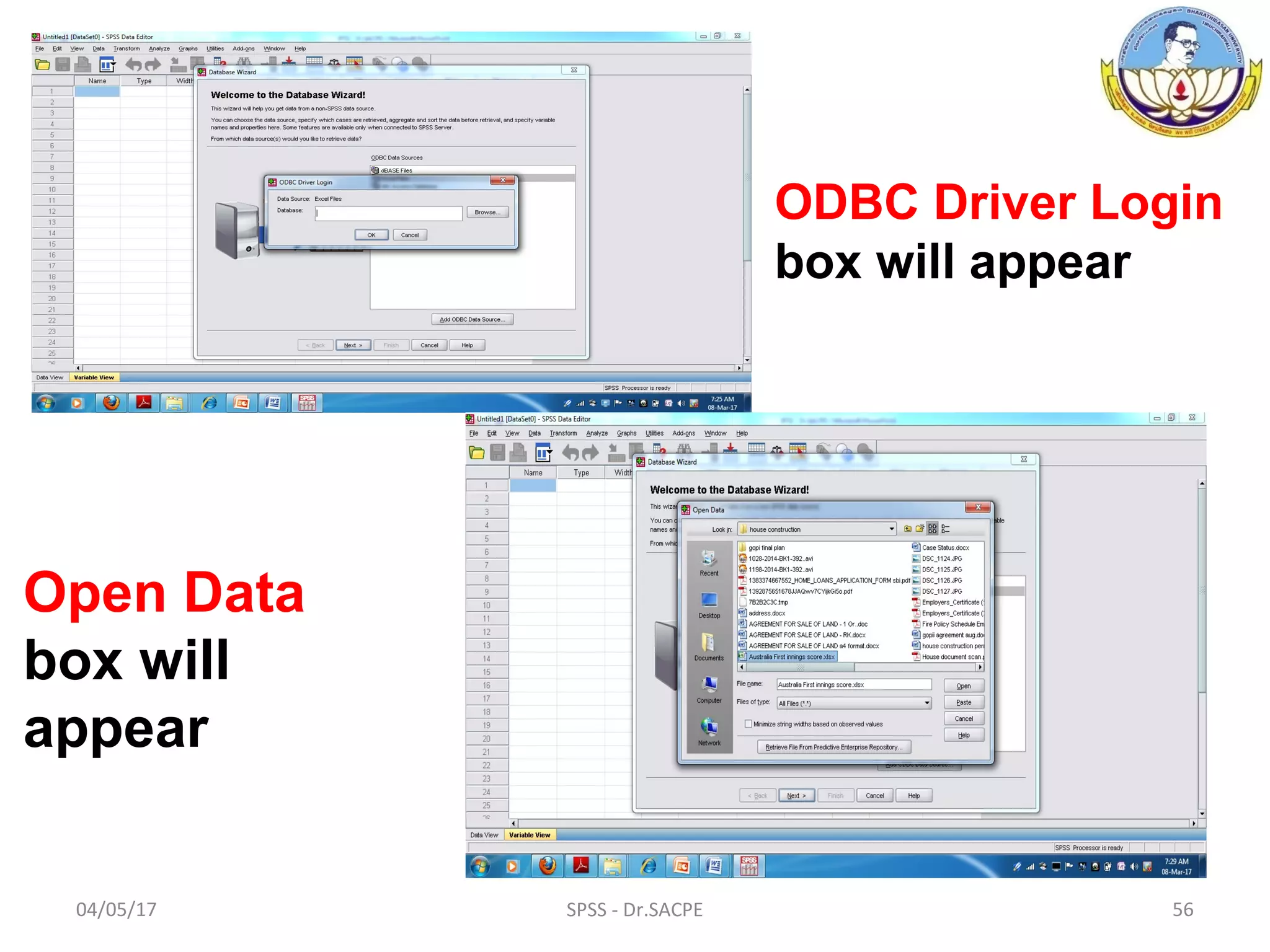 04/05/17 SPSS - Dr.SACPE 56
ODBC Driver Login
box will appear
Open Data
box will
appear
 
