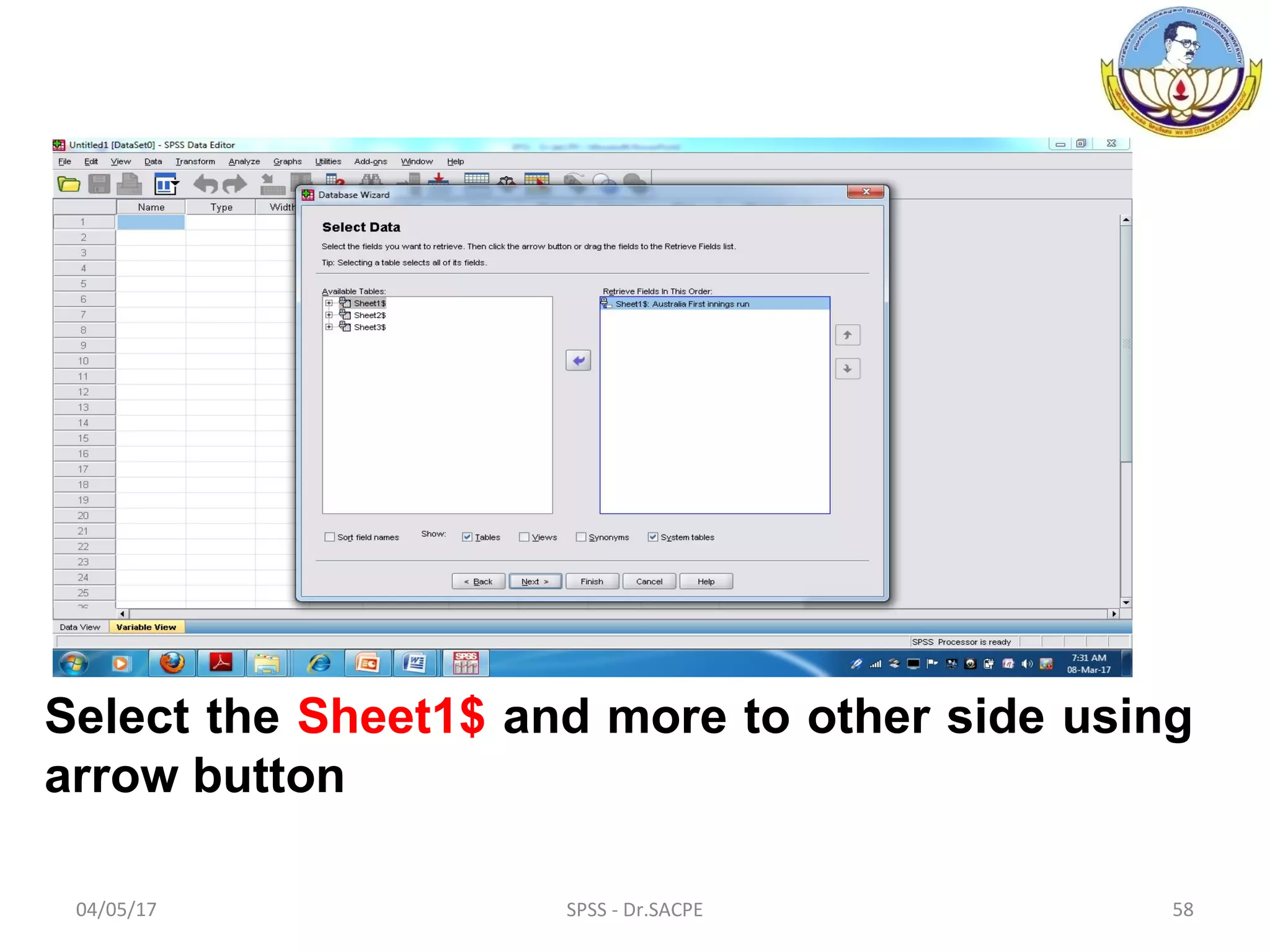 04/05/17 SPSS - Dr.SACPE 58
Select the Sheet1$ and more to other side using
arrow button
 