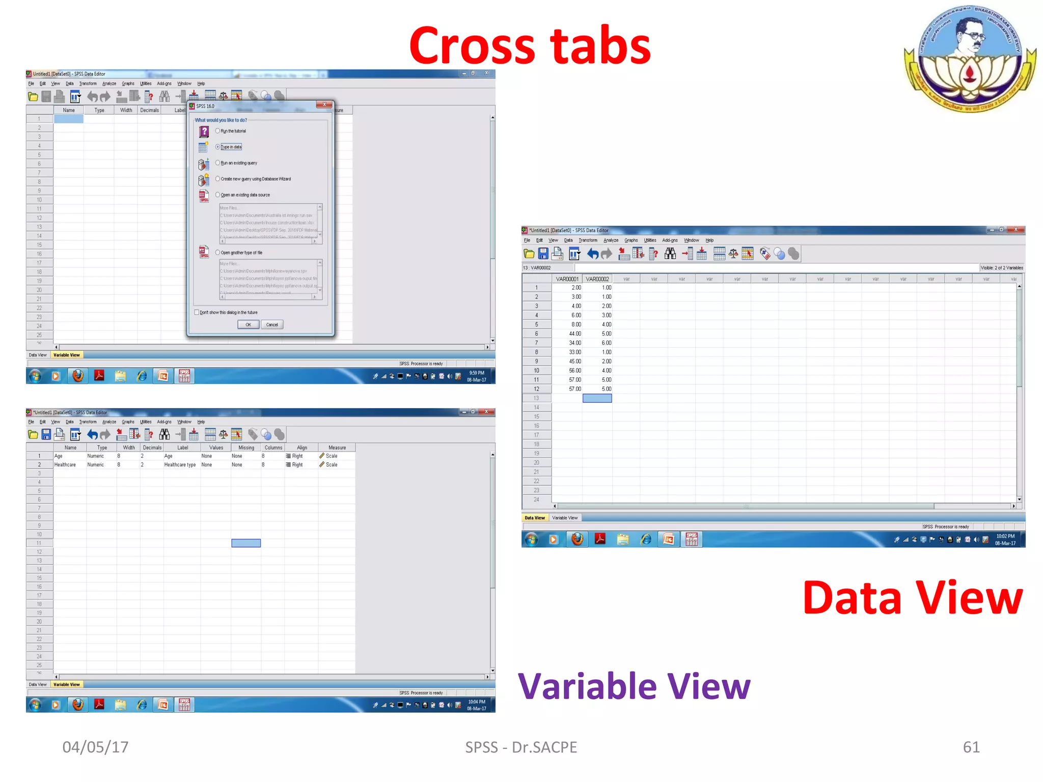 04/05/17 SPSS - Dr.SACPE 61
Cross tabs
Data View
Variable View
 