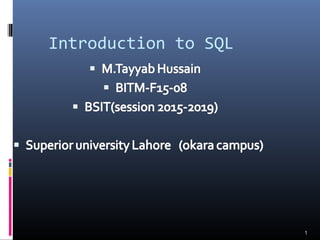 Introduction to SQL
1
 