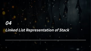 Linked List Representation of Stack
 