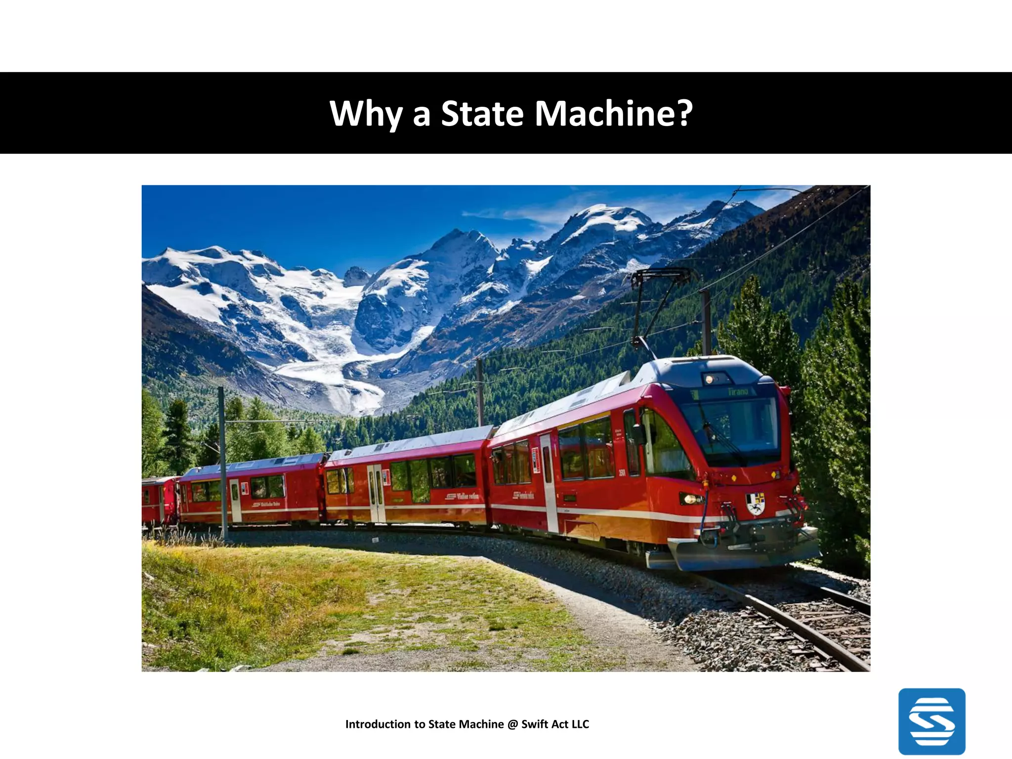 Why a State Machine? Introduction to State Machine @ Swift Act LLC 