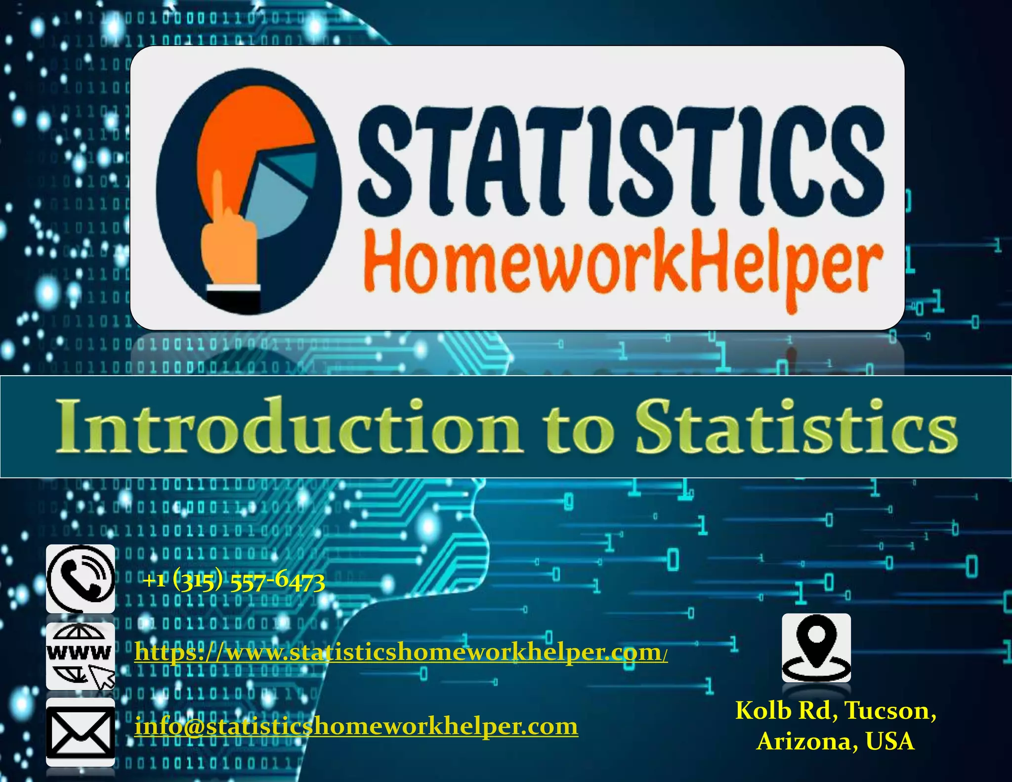 +1 (315) 557-6473
https://www.statisticshomeworkhelper.com/
info@statisticshomeworkhelper.com
Kolb Rd, Tucson,
Arizona, USA
 