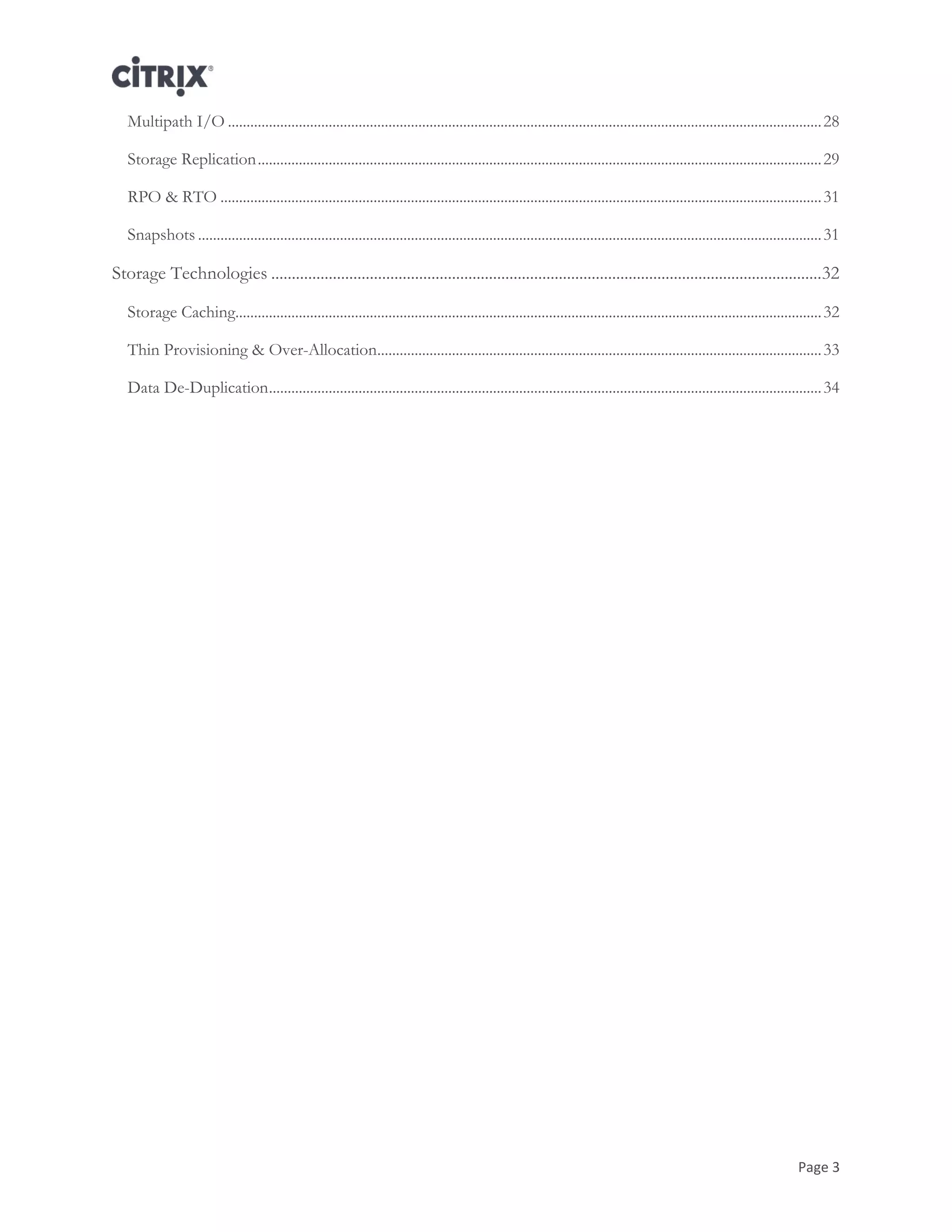 Page 3
Multipath I/O ...............................................................................................................................................................28
Storage Replication.......................................................................................................................................................29
RPO & RTO .................................................................................................................................................................31
Snapshots .......................................................................................................................................................................31
Storage Technologies ......................................................................................................................................32
Storage Caching.............................................................................................................................................................32
Thin Provisioning & Over-Allocation.......................................................................................................................33
Data De-Duplication....................................................................................................................................................34
 