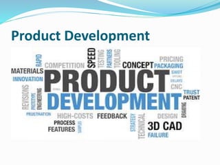 Product Development
 