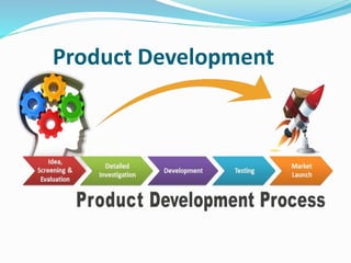 Product Development
 