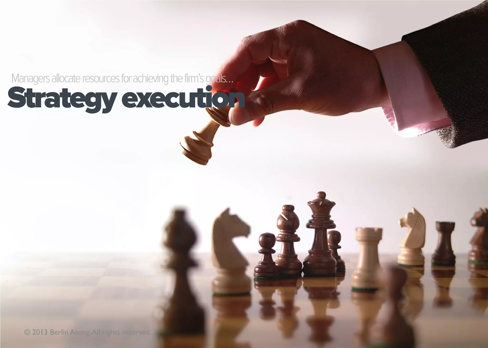 Taking stock of the…

                                PESTEL forces.




© 2013 Berlin Asong. All rights reserved.                          17
 