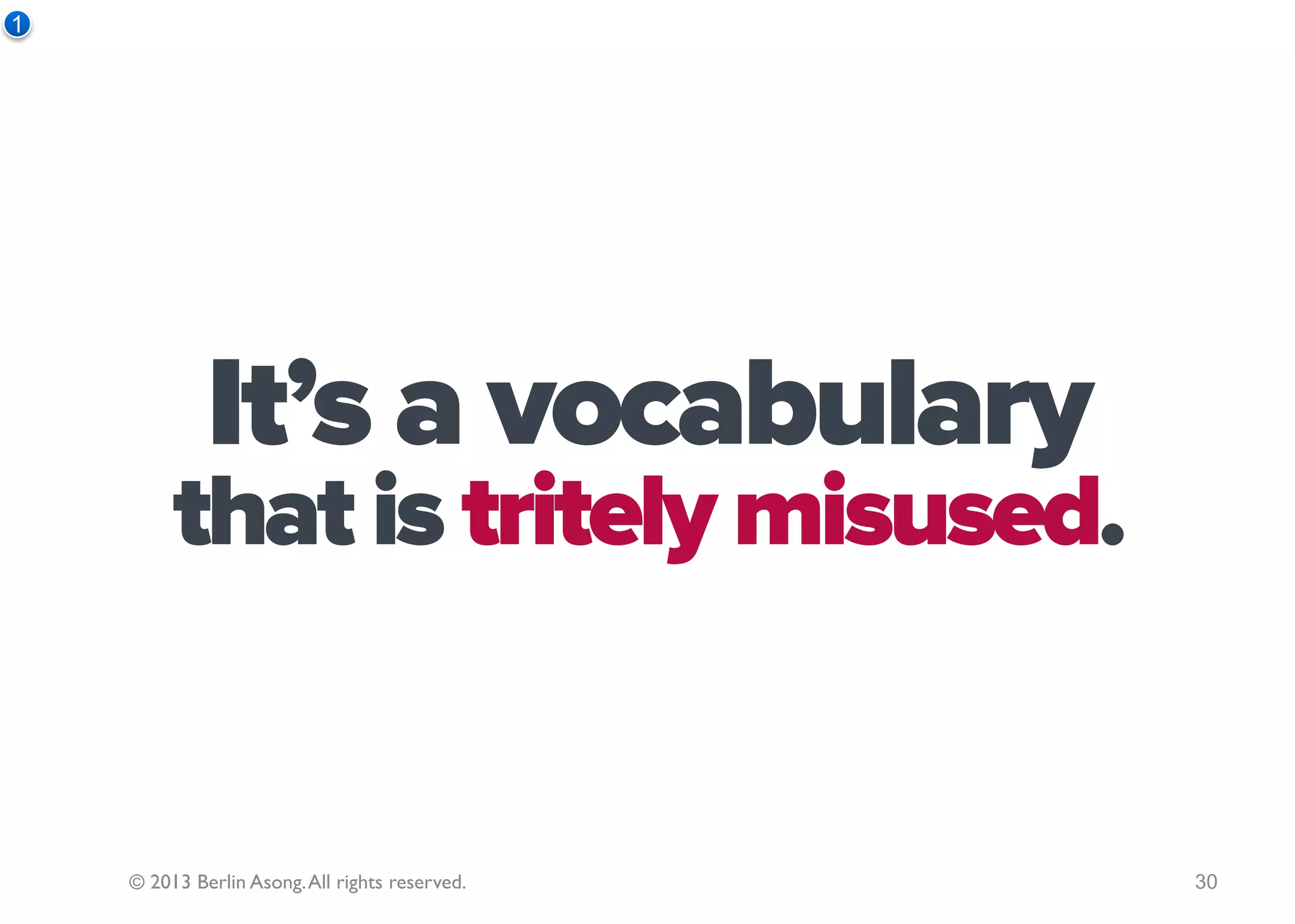 Strategy is a pattern
                in a stream of decisions
                       and actions.
                                            Henry Mintzberg, 1979




© 2013 Berlin Asong. All rights reserved.                           30
 