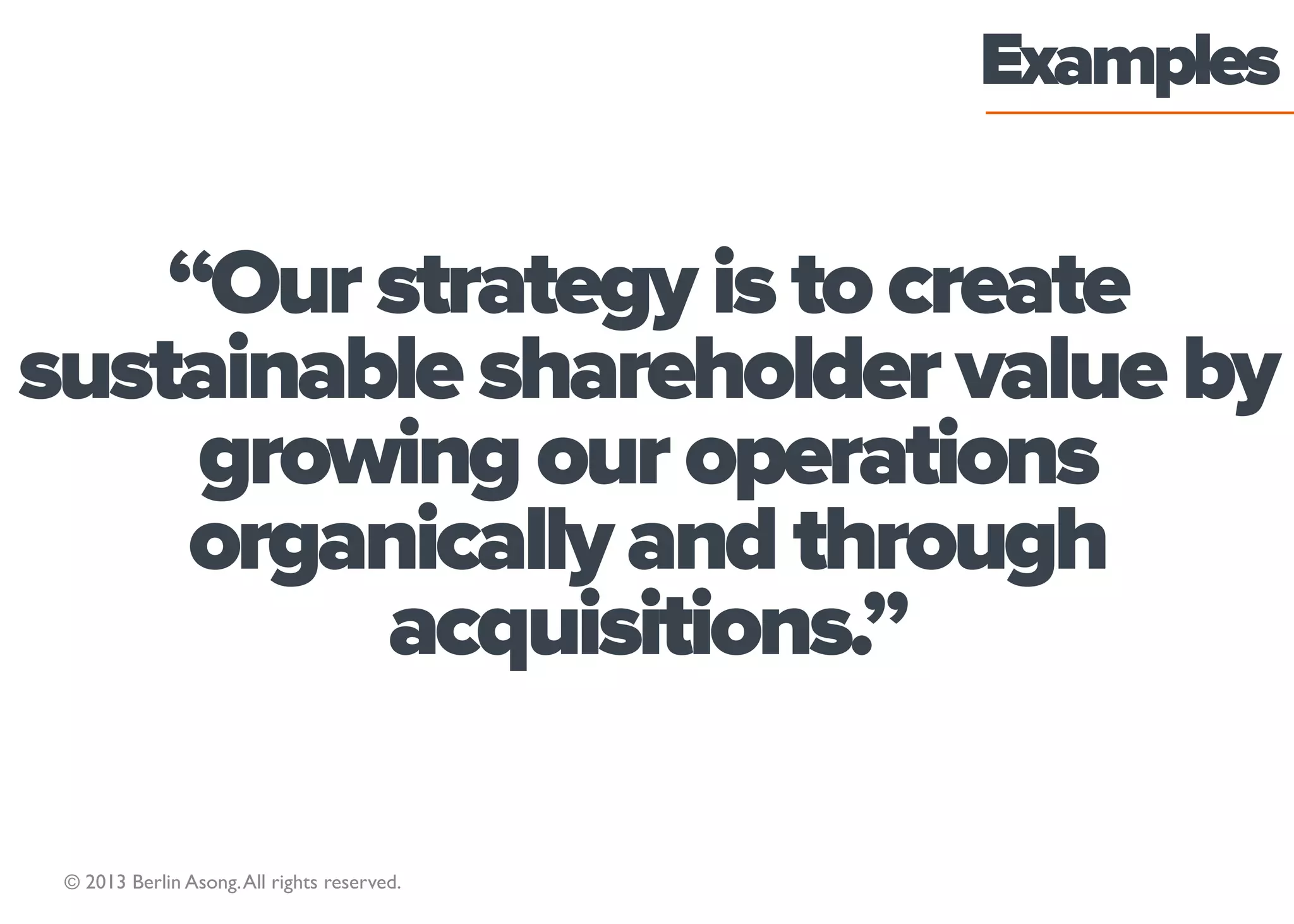 Why is there
                                            no standard
                                            meaning of
                                             strategy?

© 2013 Berlin Asong. All rights reserved.              33
 