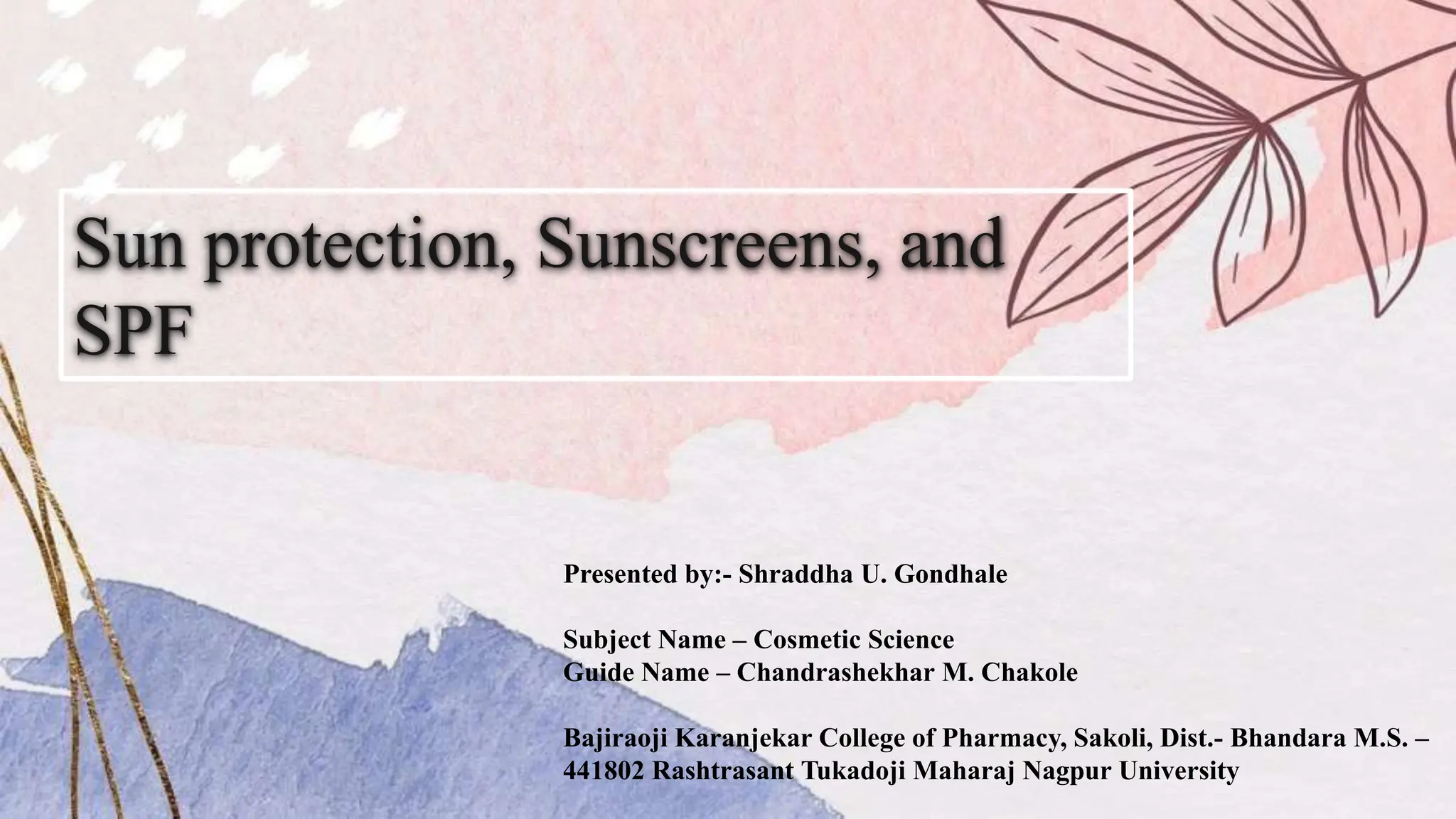 Introduction to sun protection, classification of sunscreens and SPF PPT
