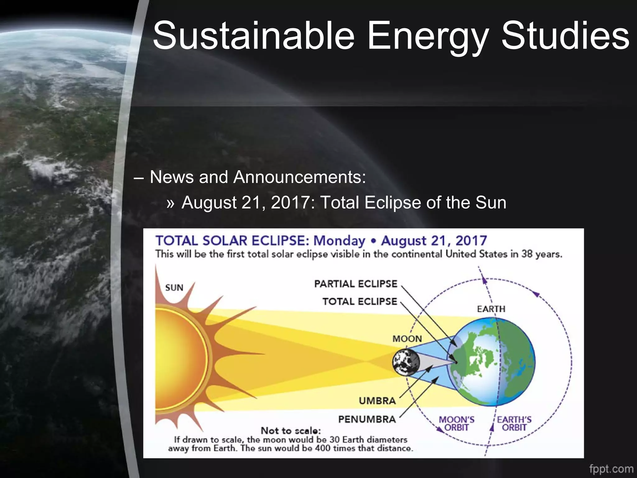 Sustainable Energy Studies
– News and Announcements:
» August 21, 2017: Total Eclipse of the Sun
 