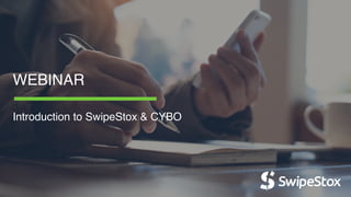WEBINAR
Introduction to SwipeStox & CYBO
 