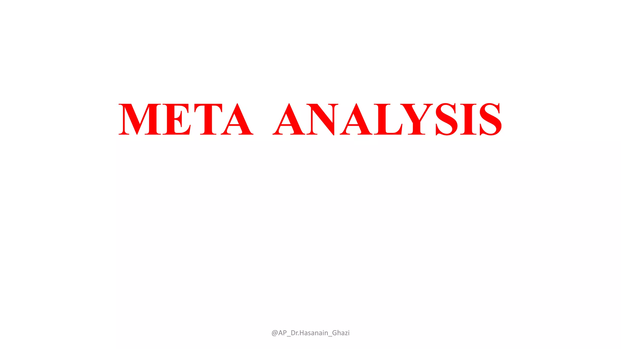 META ANALYSIS
@AP_Dr.Hasanain_Ghazi
 