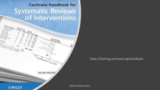 https://training.cochrane.org/handbook
@AP_Dr.Hasanain_Ghazi
 