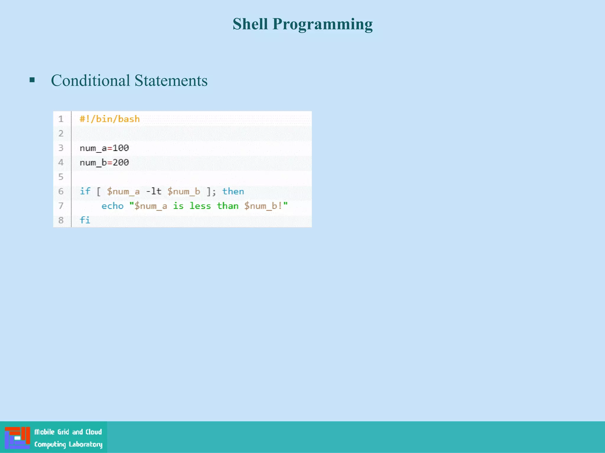 Shell Programming
 Conditional Statements
 