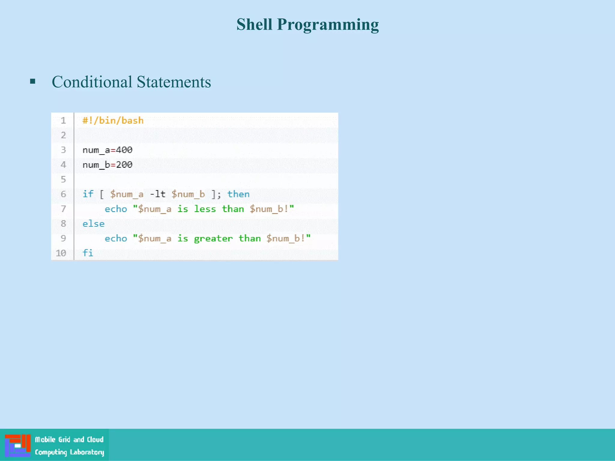 Shell Programming
 Conditional Statements
 