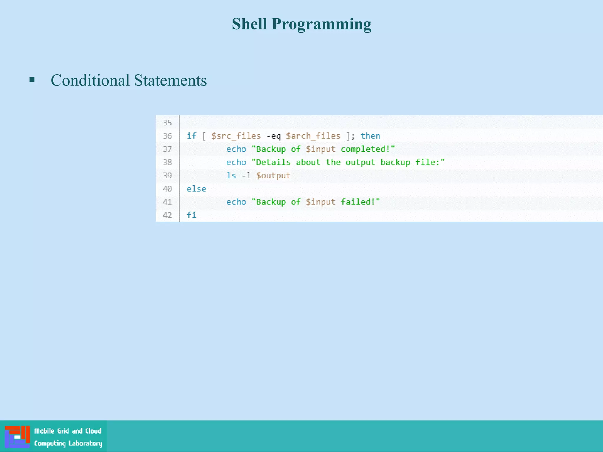 Shell Programming
 Conditional Statements
 