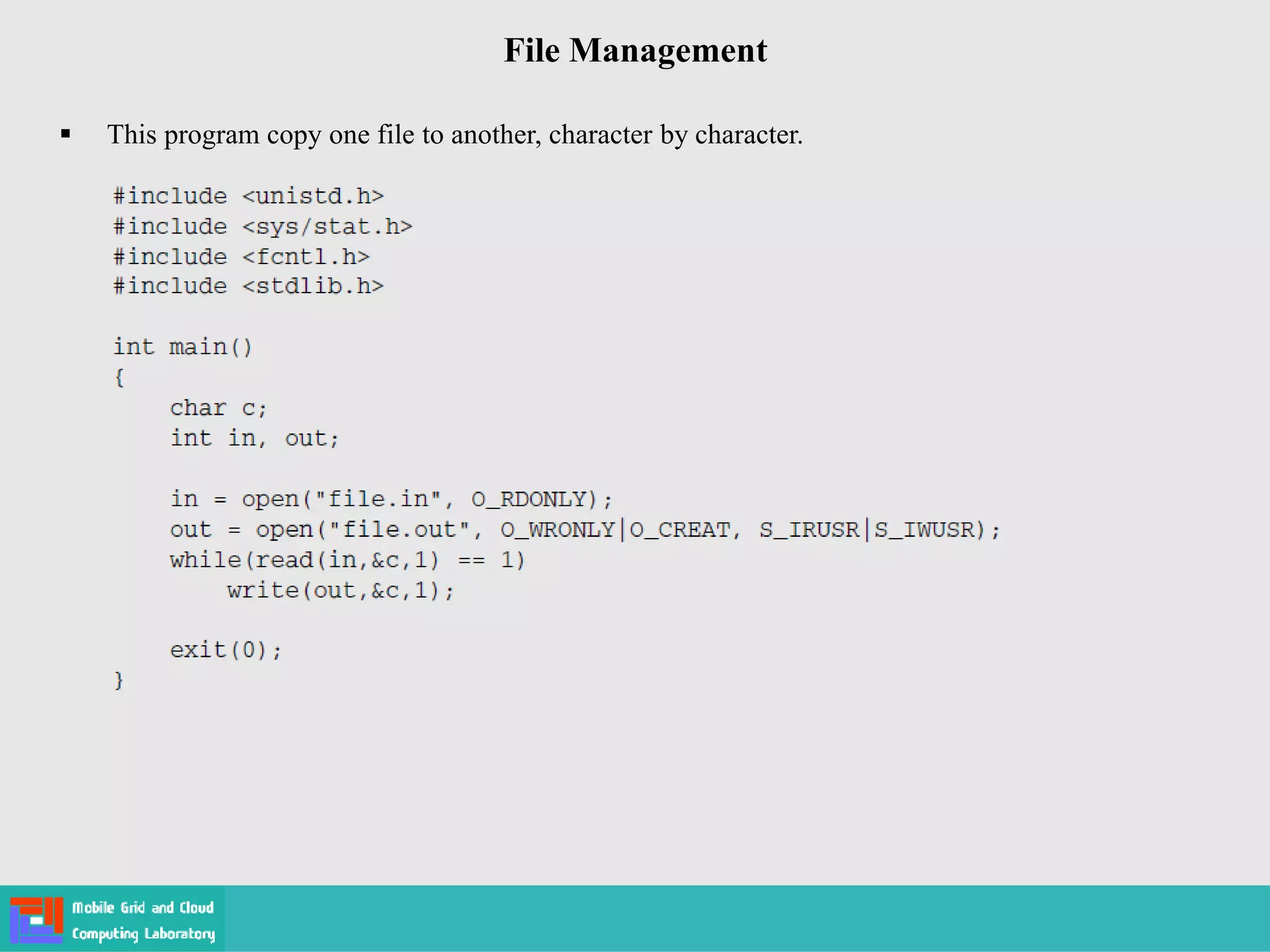 File Management
 This program copy one file to another, character by character.
 