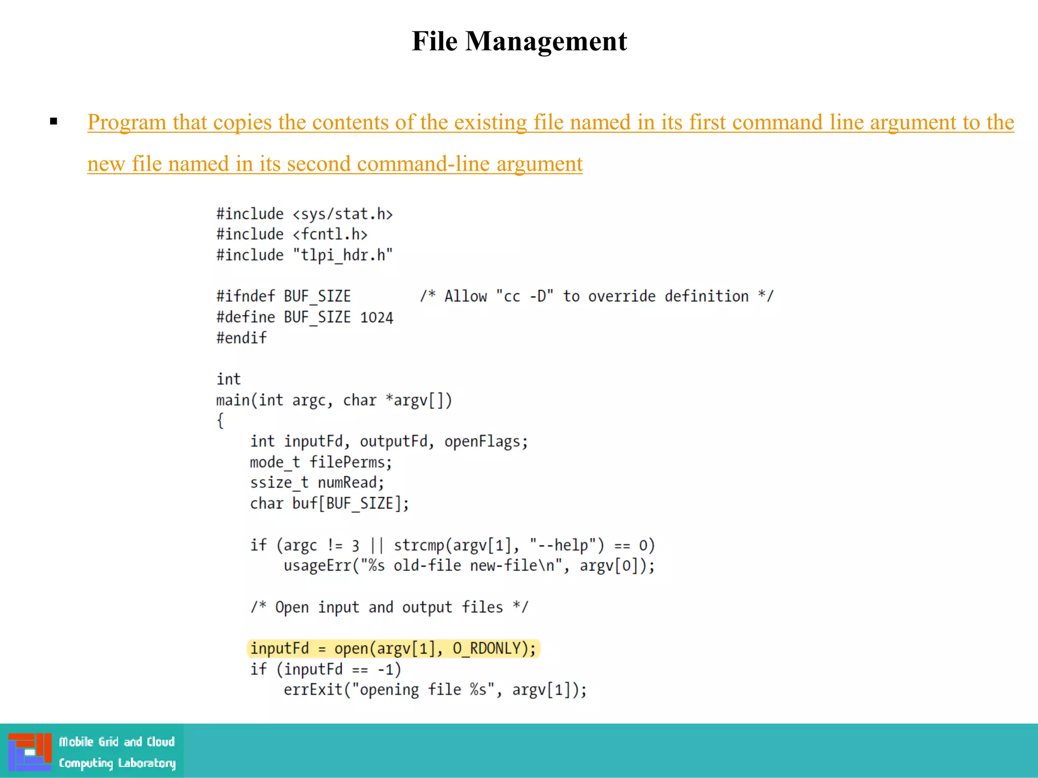 File Management
 Program that copies the contents of the existing file named in its first command line argument to the
new file named in its second command-line argument
 