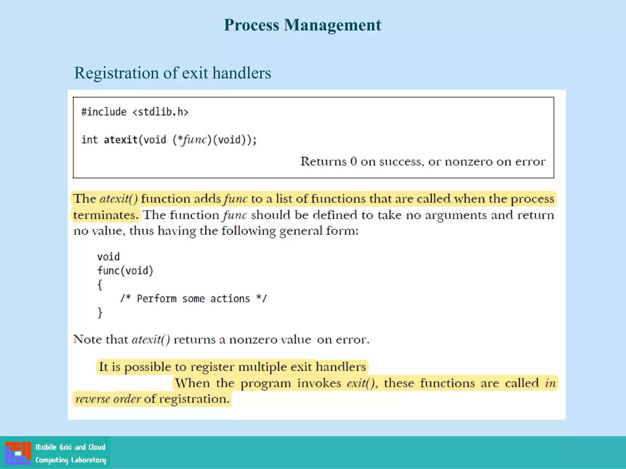 Process Management
Registration of exit handlers
 