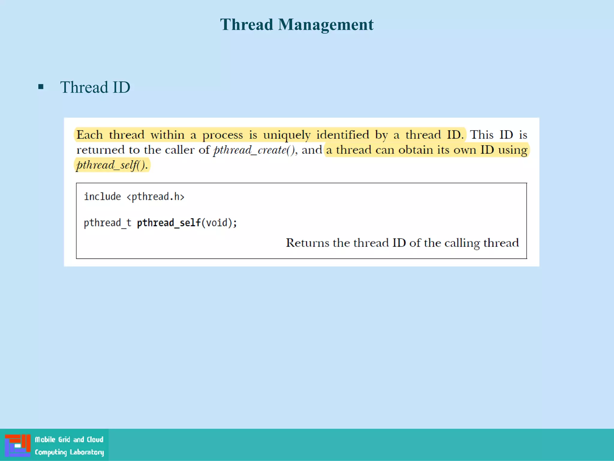 Thread Management
 Thread ID
 