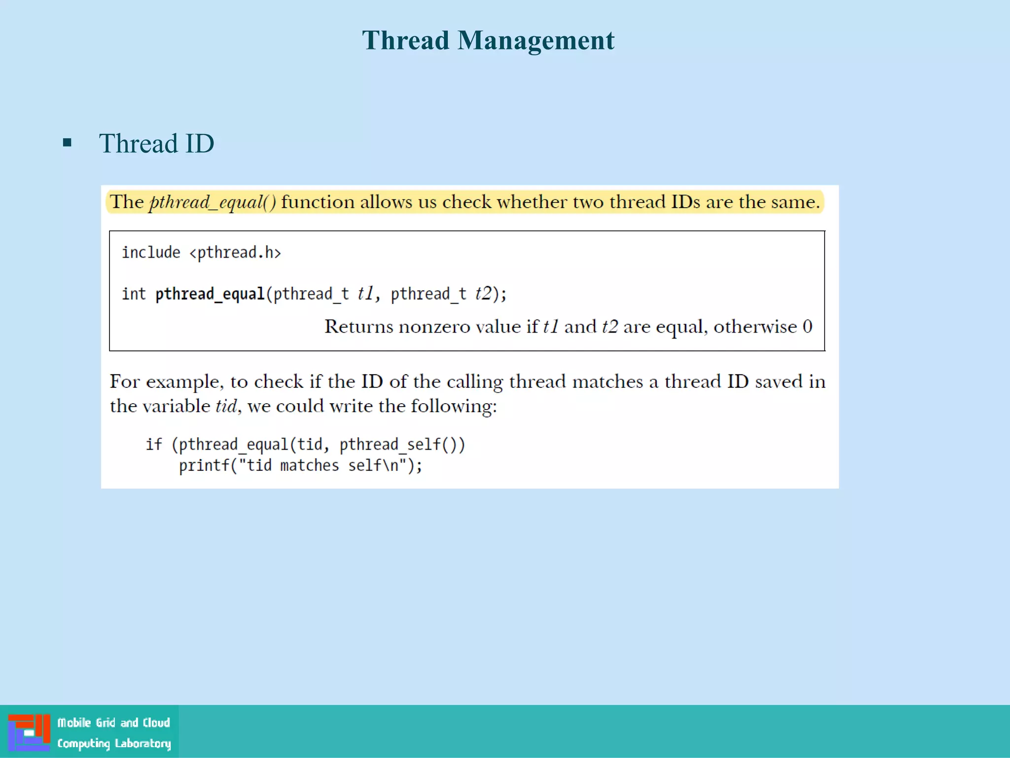 Thread Management
 Thread ID
 