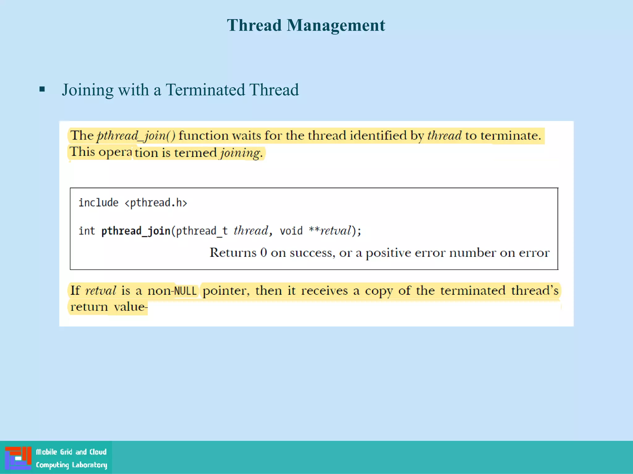 Thread Management
 Joining with a Terminated Thread
 