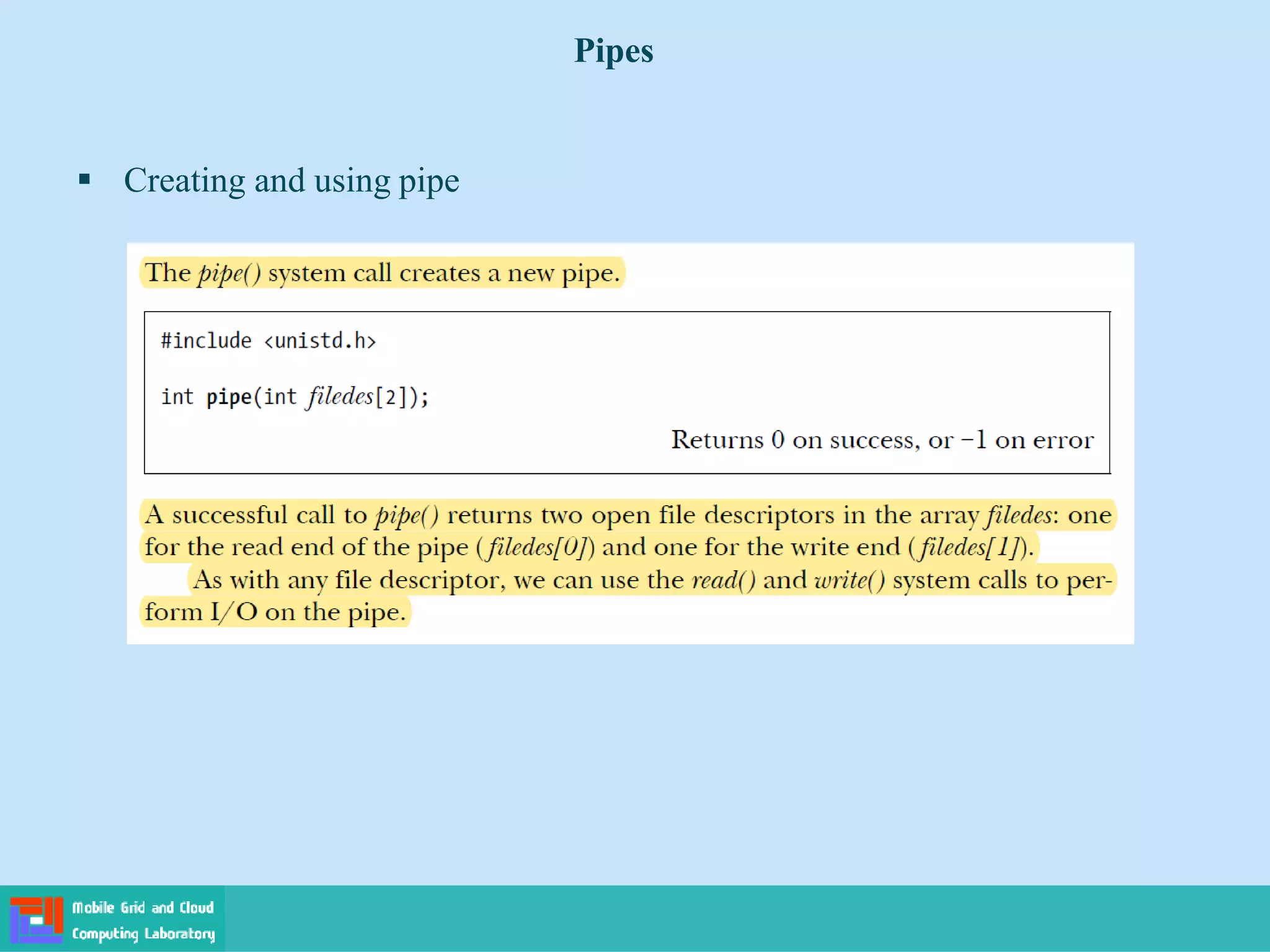 Pipes
 Creating and using pipe
 