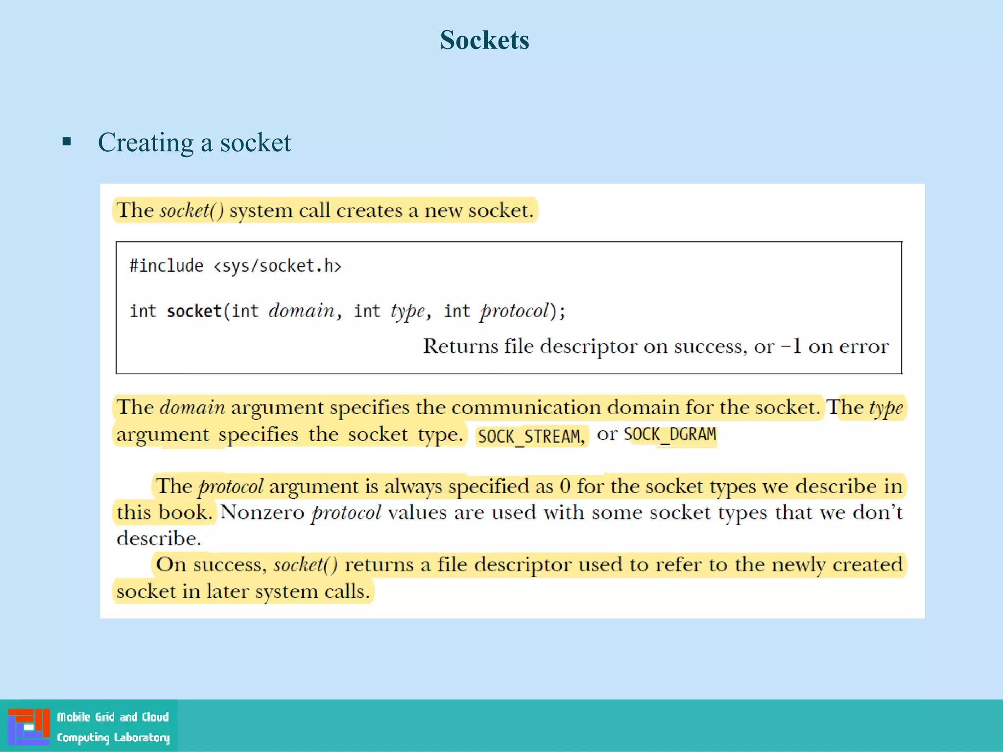 Sockets
 Creating a socket
 