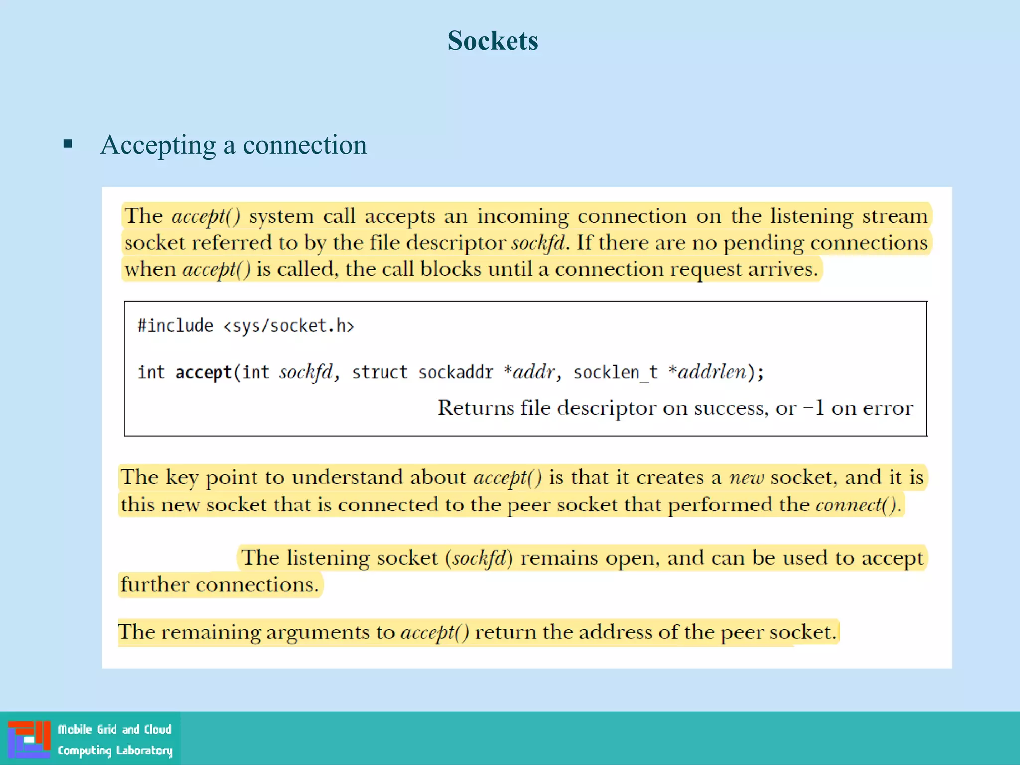 Sockets
 Accepting a connection
 