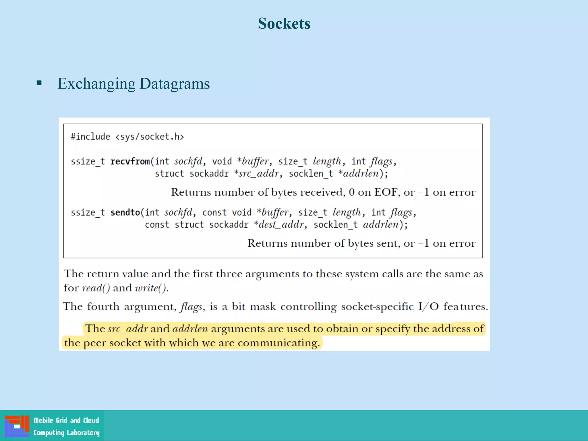 Sockets
 Exchanging Datagrams
 