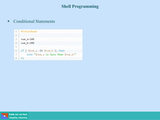 Shell Programming
 Conditional Statements
 