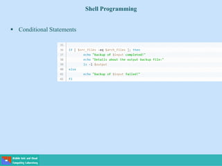 Shell Programming
 Conditional Statements
 