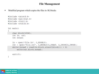 File Management
 Modified program which copies the files in 1K blocks
 